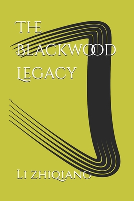 The Blackwood Legacy - Zhiqiang, Li