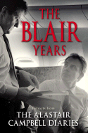 The Blair Years: Extracts from the Alistair Campbell Diaries