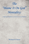 The Blame It on God Mentality: A Spiritual Dumbness of God's Love and Holiness