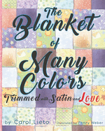 The Blanket of Many Colors, Trimmed with Satin and Love
