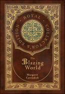 The Blazing World (Royal Collector's Edition) (Case Laminate Hardcover with Jacket)