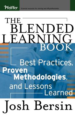 The Blended Learning Book: Best Practices, Proven Methodologies, and Lessons Learned - Bersin, Josh
