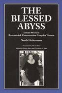 The Blessed Abyss: Inmate #6582 in Ravensbruck Concentration Prison for Women