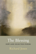 The Blessing: New and Selected Poems