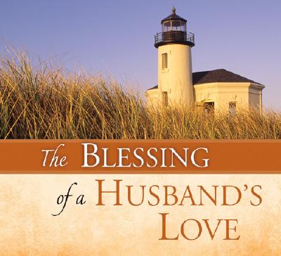 The Blessing of a Husband's Love - Schaefer, Peggy (Editor)