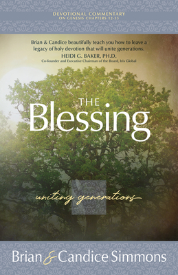 The Blessing: Uniting Generations - Simmons, Brian, and Simmons, Candice, and Levesque, James B (Foreword by)