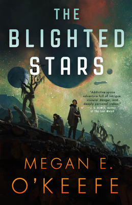The Blighted Stars - O'Keefe, Megan E