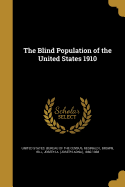 The Blind Population of the United States 1910