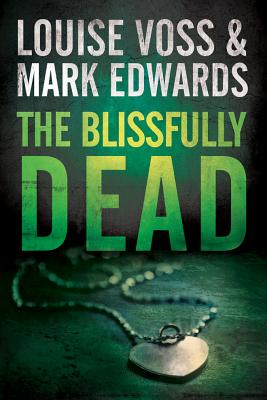 The Blissfully Dead - Edwards, Mark, Dr., and Voss, Louise
