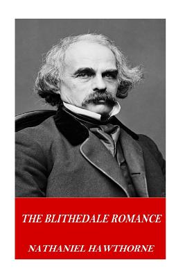 The Blithedale Romance - Hawthorne, Nathaniel