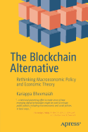 The Blockchain Alternative: Rethinking Macroeconomic Policy and Economic Theory