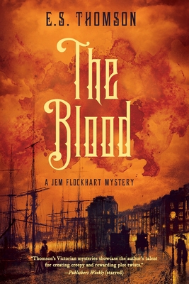 The Blood: A Jem Flockhart Mystery - Thomson, E S