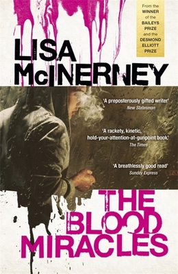 The Blood Miracles: the addictive, high-octane sequel to Women's Prize for Fiction-winning The Glorious Heresies - McInerney, Lisa