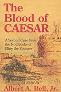 The Blood of Caesar: A Second Case from the Notebooks of Pliny the Younger