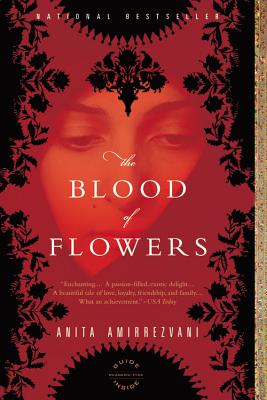 The Blood of Flowers - Amirrezvani, Anita