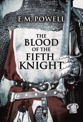 The Blood of the Fifth Knight - Powell, E M