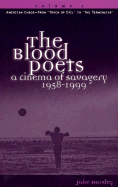 The Blood Poets: A Cinema of Savagery, 1958-1999, Volume I