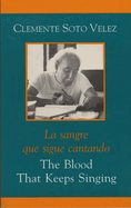 The Blood That Keeps Singing/La Sangre Que Sigue Canta