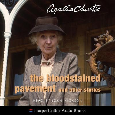 The Bloodstained Pavement - Christie, Agatha, and Hickson, Joan (Read by)
