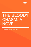 The Bloody Chasm. a Novel