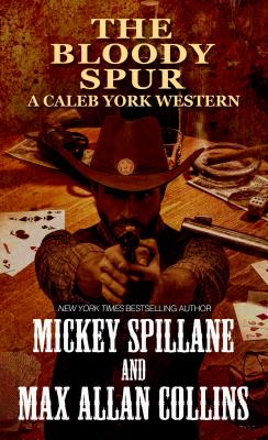 The Bloody Spur - Spillane, Mickey, and Collins, Max Allen