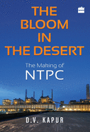 The Bloom in the Desert: The Making of NTPC