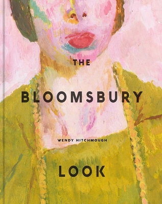 The Bloomsbury Look - Hitchmough, Wendy