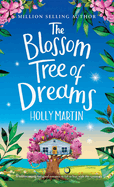 The Blossom Tree of Dreams: A heartwarming feel-good romance to fall in love with this summer