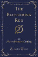 The Blossoming Rod (Classic Reprint)