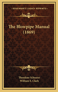 The Blowpipe Manual (1869)