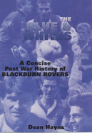 The Blue and Whites: A Concise Post War History of Blackburn Rovers