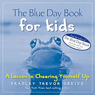 The Blue Day Book for Kids: A Lesson in Cheering Yourself Up