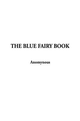 The Blue Fairy Book - Lang, Andrew, and Indy Publications (Creator)