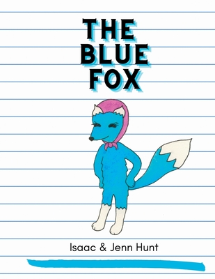 The Blue Fox - Hunt, Isaac J