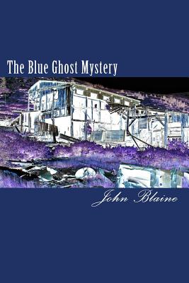 The Blue Ghost Mystery - Blaine, John