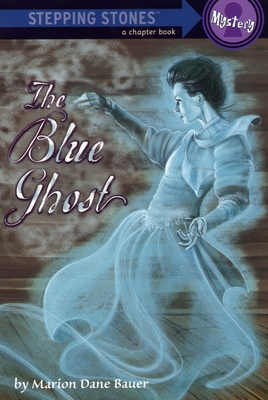 The Blue Ghost - Bauer, Marion Dane