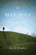 The Blue Hole and Other Stories