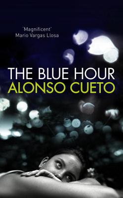 The Blue Hour - Cueto, Alonso, and Wynne, Frank (Translated by)