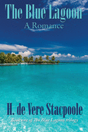 The Blue Lagoon: A Romance: Book One in the Blue Lagoon Trilogy