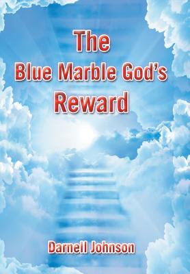 The Blue Marble God's Reward - Johnson, Darnell