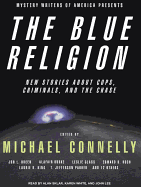 The Blue Religion: New Stories about Cops, Criminals, and the Chase