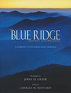 The Blue Ridge Ancient and Majestic: A Celebration of the World's Oldest Mountains