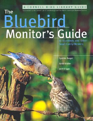The Bluebird Monitor's Guide - Griggs, Jack, and Berger, Cynthia, and Kridler, Keith