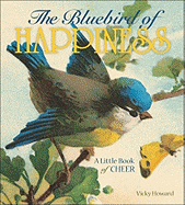 The Bluebird of Happiness: A Little Book of Cheer