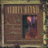 The Bluegrass Fiddle Album - Aubrey Haynie