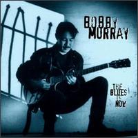 The Blues is Now - Bobby Murray