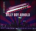 The Blues Soul of Billy Boy Arnold - Billy Boy Arnold