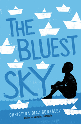 The Bluest Sky - Gonzalez, Christina Diaz