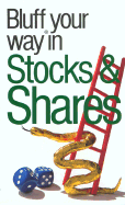 The Bluffer's Guide to Stocks & Shares: Bluff Your Way in Stocks & Shares - Gordon, Anne