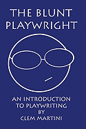 The Blunt Playwright: An Introduction to Playwriting